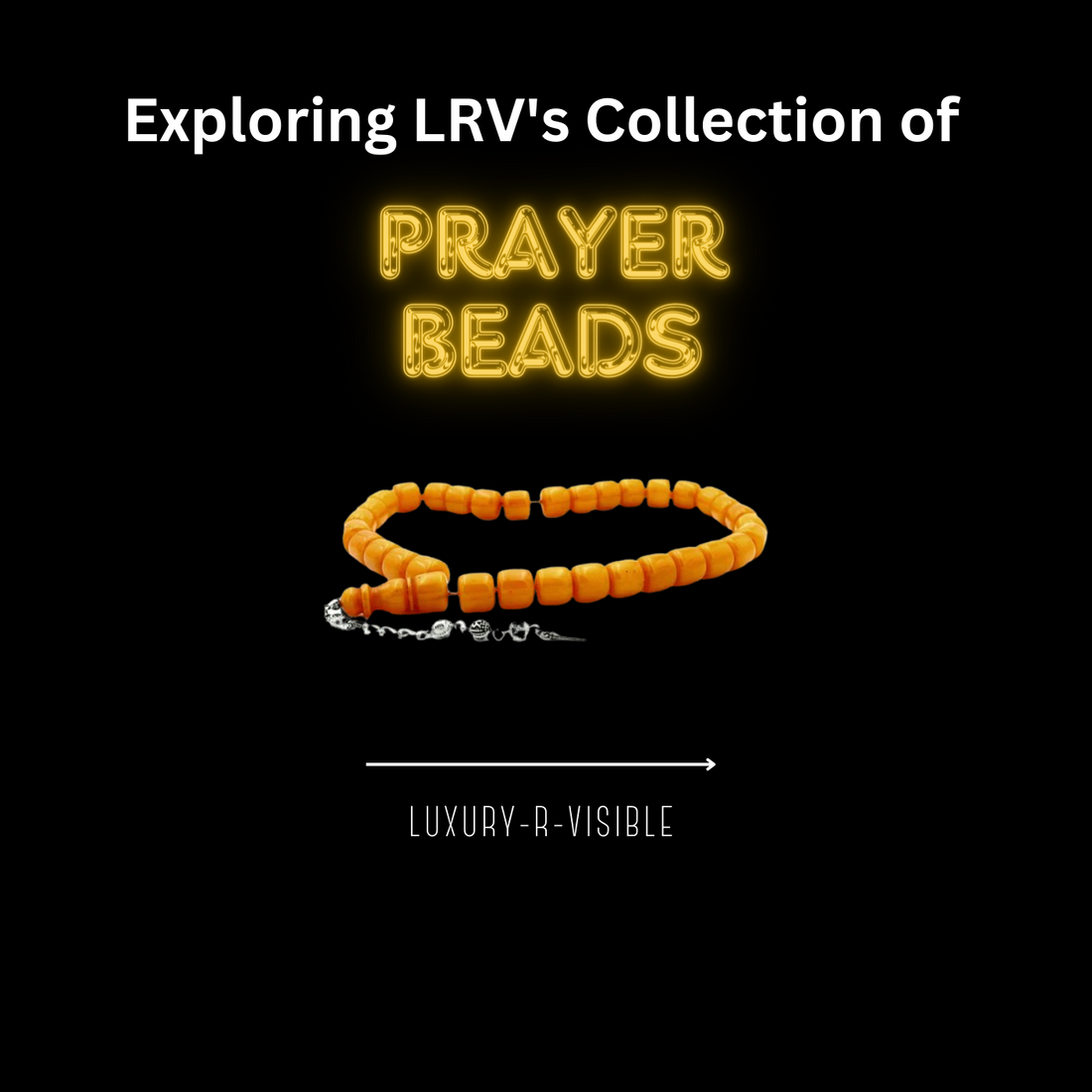 Exploring LRV's Collection of Prayer Beads